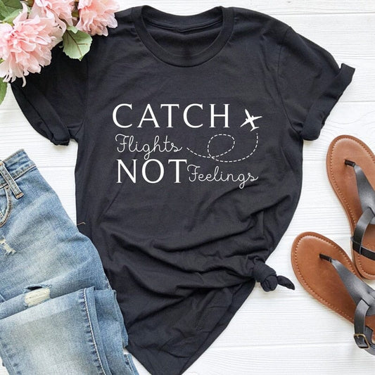 T-Shirt Catch Flights Not Feelings - Avion Femme