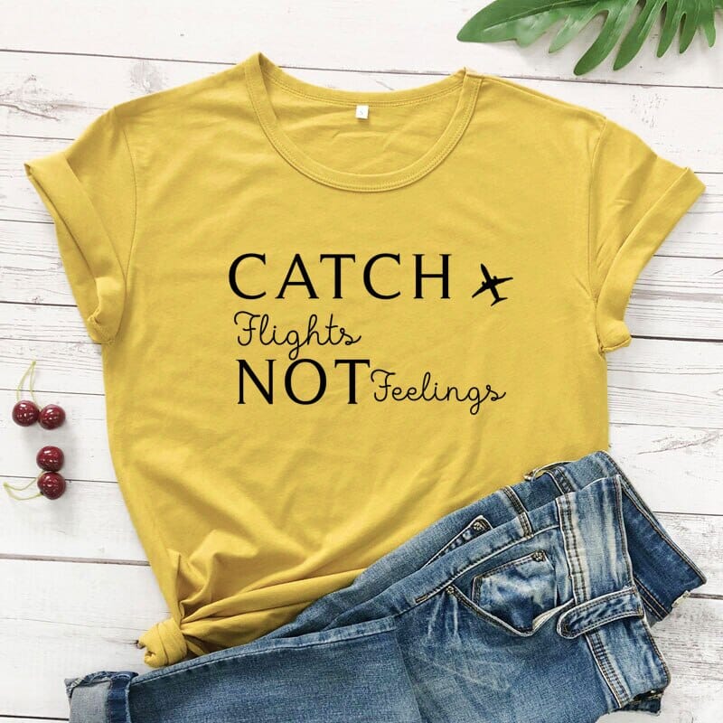 T-Shirt Catch Flights Not Feelings - Avion Femme