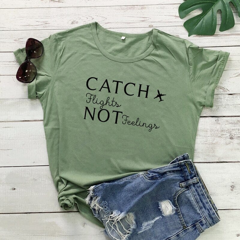 T-Shirt Catch Flights Not Feelings - Avion Femme